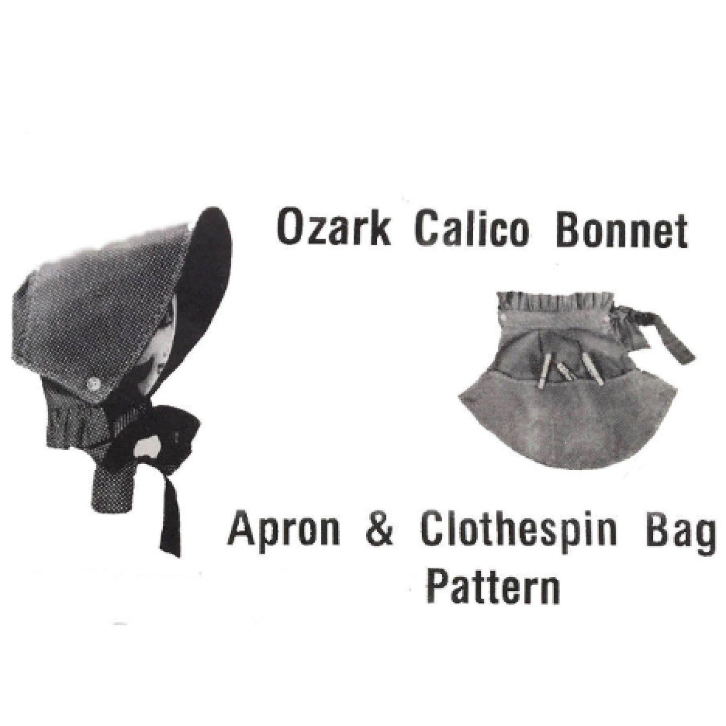 Image of a bonnet and a bag. The bonnet is called 'Ozark Calico Bonnet' and the bag is called 'Apron & Clothes pin Bag Pattern'.